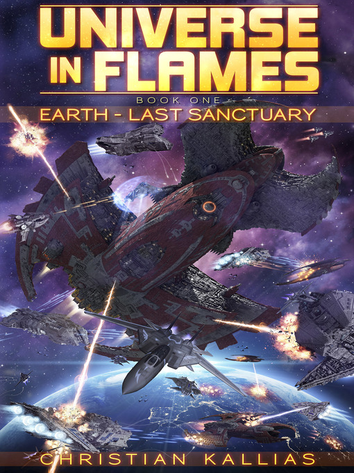 Title details for Earth--Last Sanctuary (Universe in Flames book 1) by Christian Kallias - Available